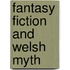 Fantasy Fiction And Welsh Myth