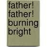 Father! Father! Burning Bright door Allan Bennett