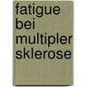 Fatigue bei Multipler Sklerose by I. -K. Penner