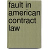 Fault In American Contract Law door Omri Ben-Shahar