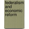 Federalism And Economic Reform by Unknown
