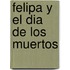 Felipa y el Dia de los Muertos