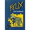 Felix. Ausgabe A. Das Sachbuch door Klaus Mühl