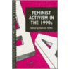 Feminist Activism In The 1990s by Unknown