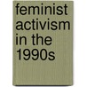 Feminist Activism in the 1990s by G. Griffin
