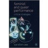 Feminist and Queer Performance by Sue-Ellen Case