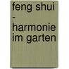 Feng Shui - Harmonie im Garten door Robert Pap