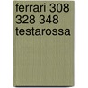 Ferrari 308 328 348 Testarossa door Onbekend