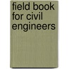 Field Book for Civil Engineers by Daniel Carhart