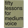 Fifty Lessons for Medium Voice door Onbekend