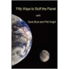 Fifty Ways To Stuff The Planet door phill knight