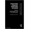 Fighting Forces, Writing Women by Sharon Ouditt