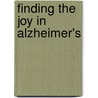 Finding the Joy in Alzheimer's by Brenda Avadian