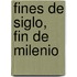 Fines de Siglo, Fin de Milenio