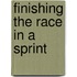 Finishing The Race In A Sprint