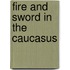 Fire And Sword In The Caucasus