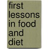 First Lessons In Food And Diet door Ellen H. Richards