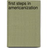 First Steps In Americanization door John Joseph Mahoney