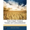First Three Years of Childhood door Bernard P?rez