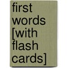 First Words [With Flash Cards] door Roger Priddy