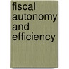 Fiscal Autonomy And Efficiency door Kenneth Davey