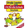 Fit für die Schule. Vorschule door Ursula Lauster