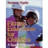 Fitness Education for Children door Stephen Virgilio