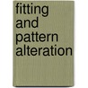 Fitting And Pattern Alteration by Judith A. Rasband