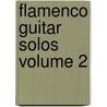 Flamenco Guitar Solos Volume 2 door Marraccini L