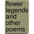 Flower Legends And Other Poems