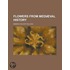 Flowers From Mediaeval History