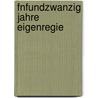 Fnfundzwanzig Jahre Eigenregie by Unknown