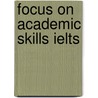 Focus On Academic Skills Ielts door Terry Wilson O'Connell