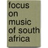 Focus On Music Of South Africa