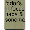 Fodor's In Focus Napa & Sonoma door Fodor Travel Publications