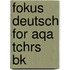 Fokus Deutsch For Aqa Tchrs Bk
