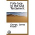 Folk-Lore In The Old Testament