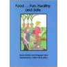 Food ... Fun, Healthy And Safe by Sheila Hollins