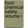 Food Chemical Safety, Volume I door Denzil Watson