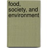 Food, Society, And Environment door Jr. Charles L. Harper