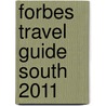 Forbes Travel Guide South 2011 door Forbes Travel Guide