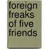 Foreign Freaks of Five Friends