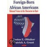 Foreign-Born African Americans door Patrick A. Grant