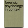 Forensic Psychology In Context door Par Anders Granhag