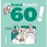 Hoera! Eindelijk 60! by M. Haskins