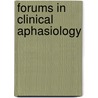 Forums In Clinical Aphasiology door David J. Muller