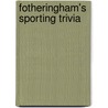 Fotheringham's Sporting Trivia by William Fotheringham
