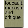 Foucault, Marxism And Critique door Barry Smart