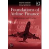 Foundations Of Airline Finance by Liam Mackay