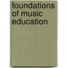 Foundations of Music Education door Robert H. Klotman